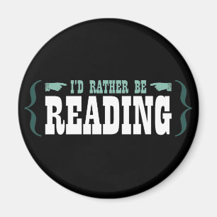 I'd Rather Be Reading Magnet