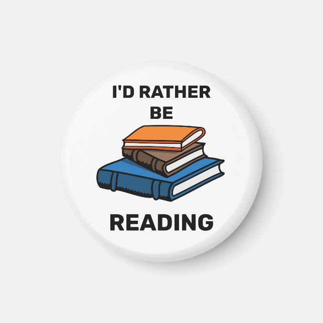 I'd Rather Be Reading Magnet (Front)