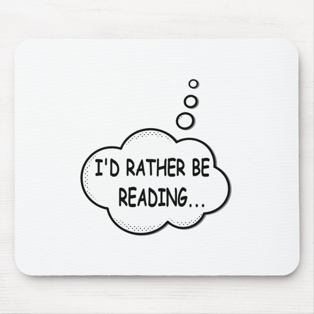 I'd Rather Be Reading Mouse Pad (Front)