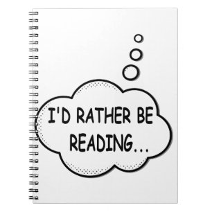 I'd Rather Be Reading Notebook