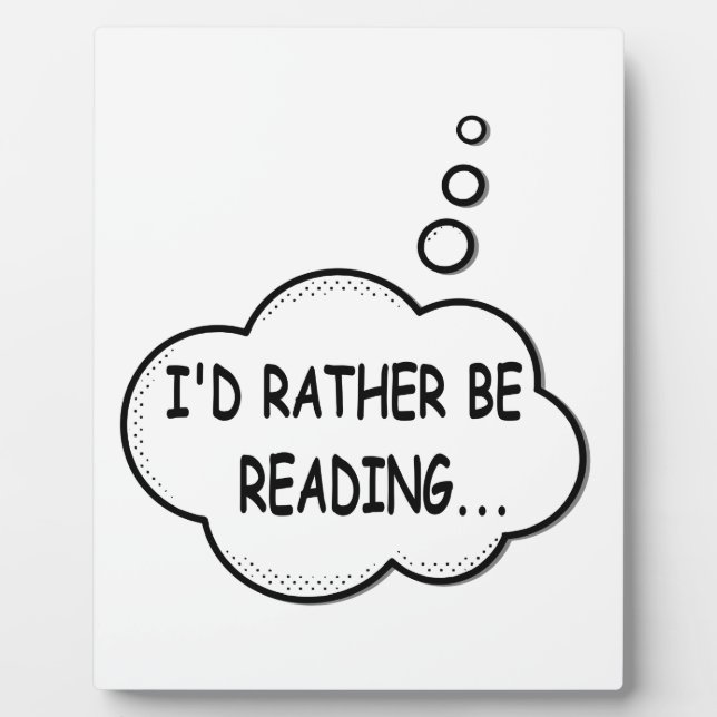 I'd Rather Be Reading Plaque (Front)
