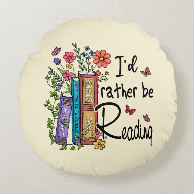 I'd Rather Be Reading Round Cushion (Front)