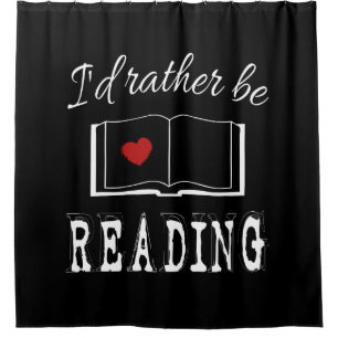 I'd rather be reading shower curtain
