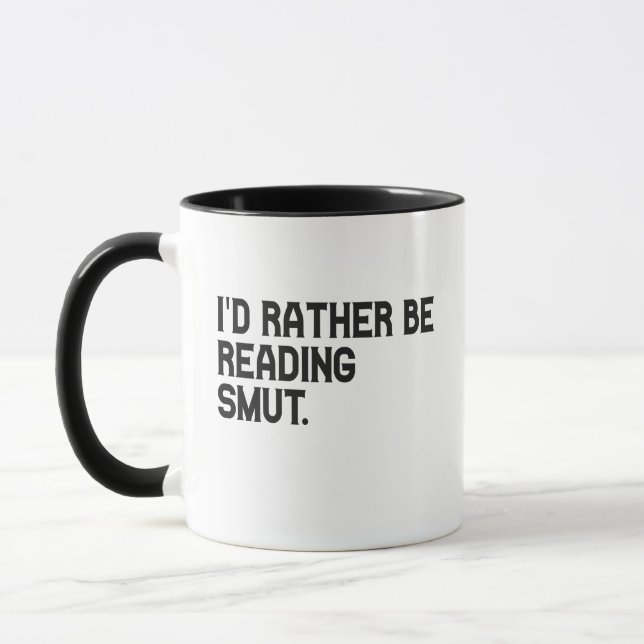 I'd Rather be Reading Smut Funny Book Lover Mug (Left)
