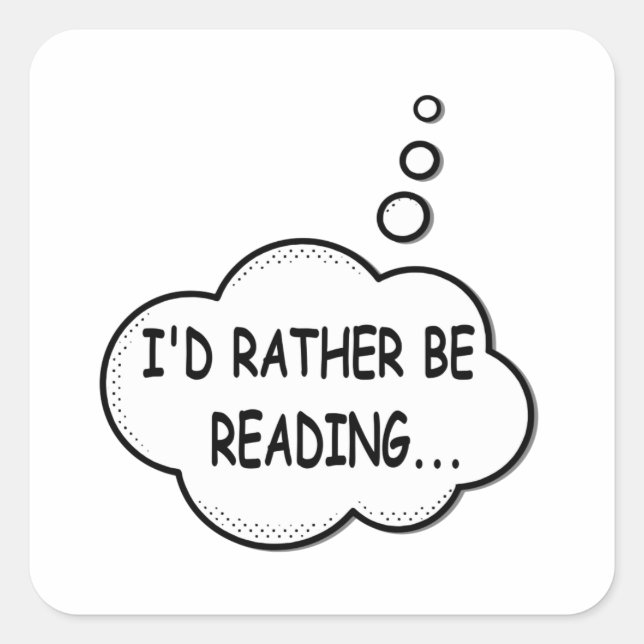 I'd Rather Be Reading Square Sticker (Front)