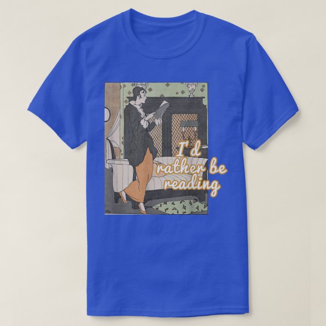 I'd rather be reading  T-Shirt (Design Front)