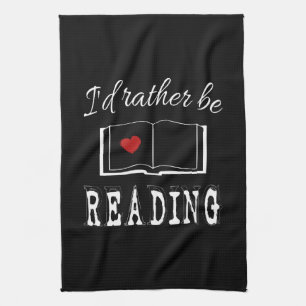 I'd rather be reading tea towel