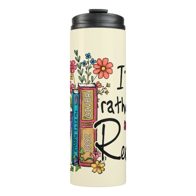 I'd Rather Be Reading Thermal Tumbler (Front)