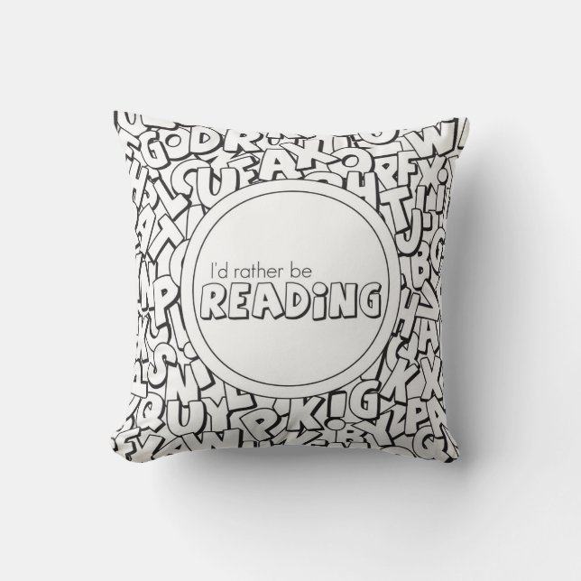I'd Rather Be Reading Throw Pillow (Front)