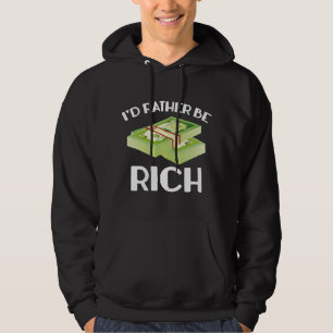 I'd Rather Be Rich Hoodie