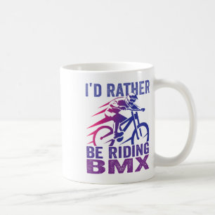 I'd Rather Be Riding Bmx Mountain Biking Mtb Rider Coffee Mug