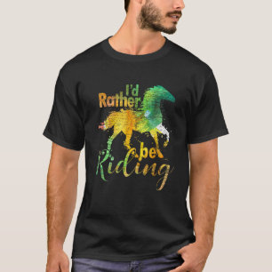 Id Rather Be Riding Funny Equestrian Animal Riding T-Shirt