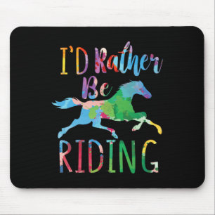 Id Rather Be Riding Funny Horseback Riding Mouse Pad