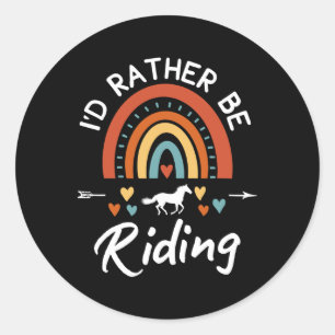 Id Rather Be Riding Horse Horseback Rider Equestri Classic Round Sticker