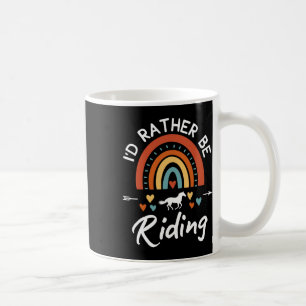 Id Rather Be Riding Horse Horseback Rider Equestri Coffee Mug