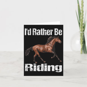 Id Rather Be Riding Horse Horseback Riding Card