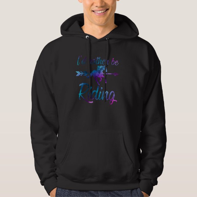 I'd Rather Be Riding Horse Lover Equestrian Rider  Hoodie (Front)
