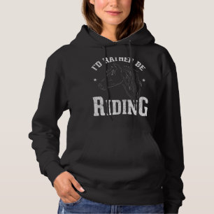 Id Rather Be Riding Horse Rider Equestrian Horse Hoodie