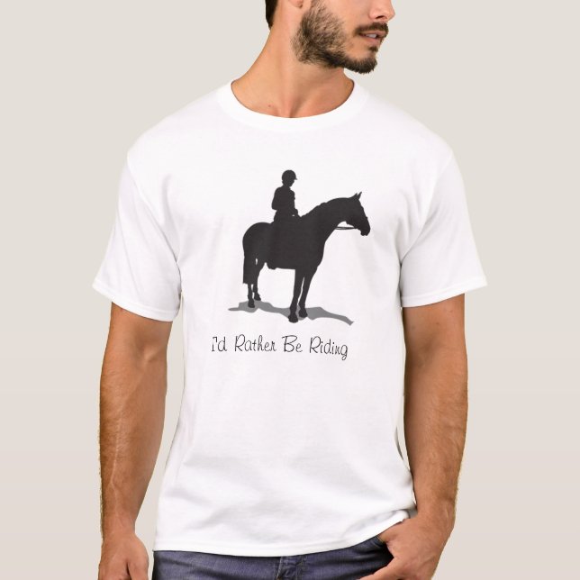 I'd Rather Be Riding, Horse Silhouette Shirt (Front)