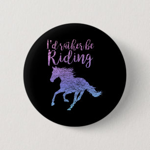 Id Rather Be Riding Horses Horseback Equestrian Ri 6 Cm Round Badge