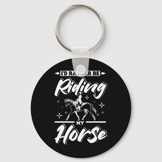 Id Rather Be Riding My Horse  Key Ring (Front)