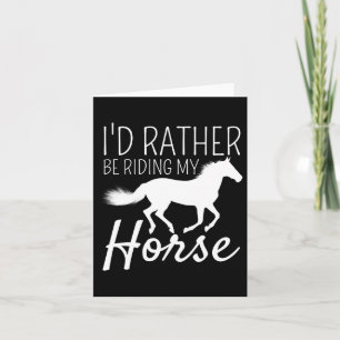 Id Rather Be Riding My Horse Rider Horseback Eques Card