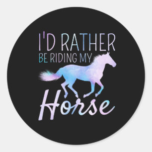 Id Rather Be Riding My Horse Rider Horseback Eques Classic Round Sticker
