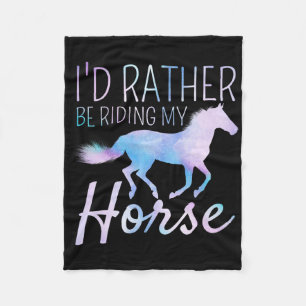 Id Rather Be Riding My Horse Rider Horseback Eques Fleece Blanket
