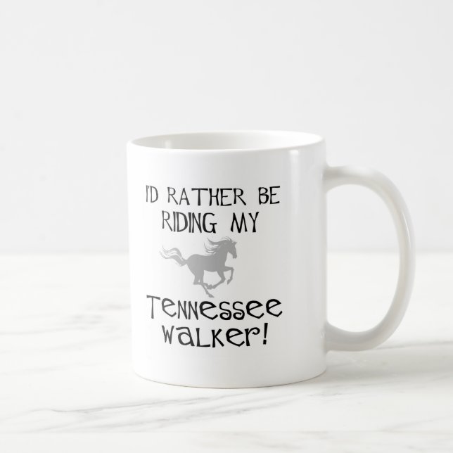 I'd Rather Be Riding My Tennessee Walker Coffee Mug (Right)