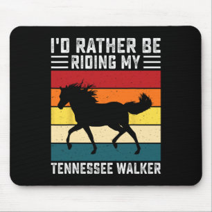 Id Rather Be Riding My Tennessee Walker Horseback  Mouse Pad