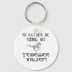 I'd Rather Be Riding My Tennessee Walker Key Ring