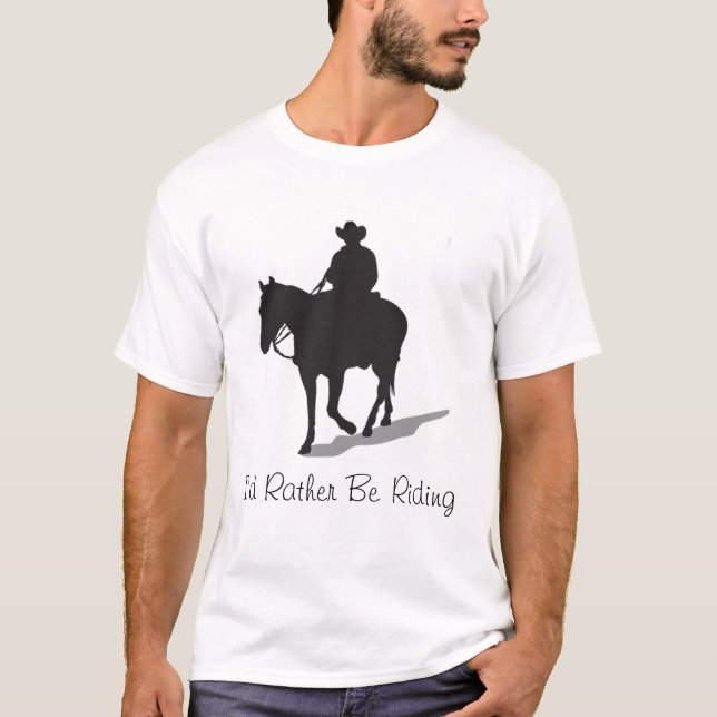 I'd Rather Be Riding Shirt (Front)