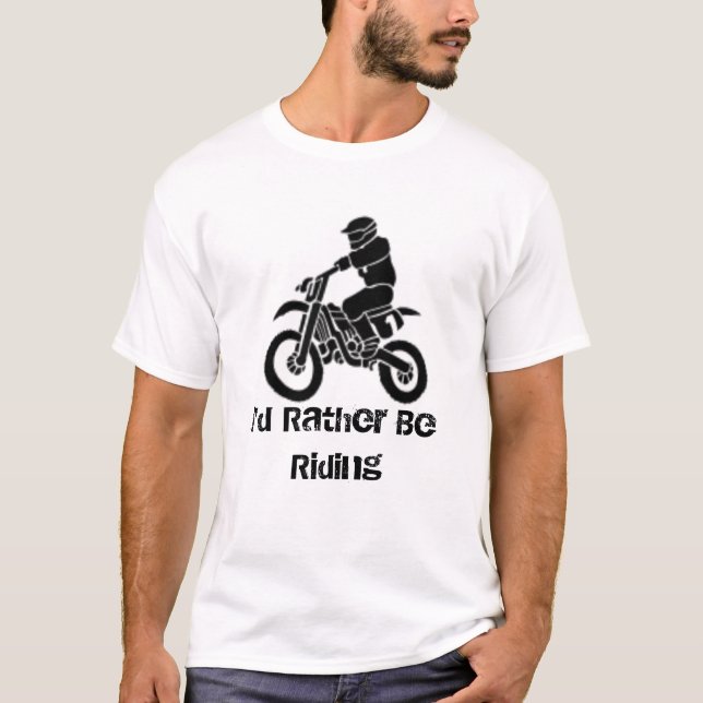 I'd Rather Be Riding T-Shirt (Front)