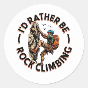 "I'd Rather Be Rock Climbing" Adventure Classic Round Sticker