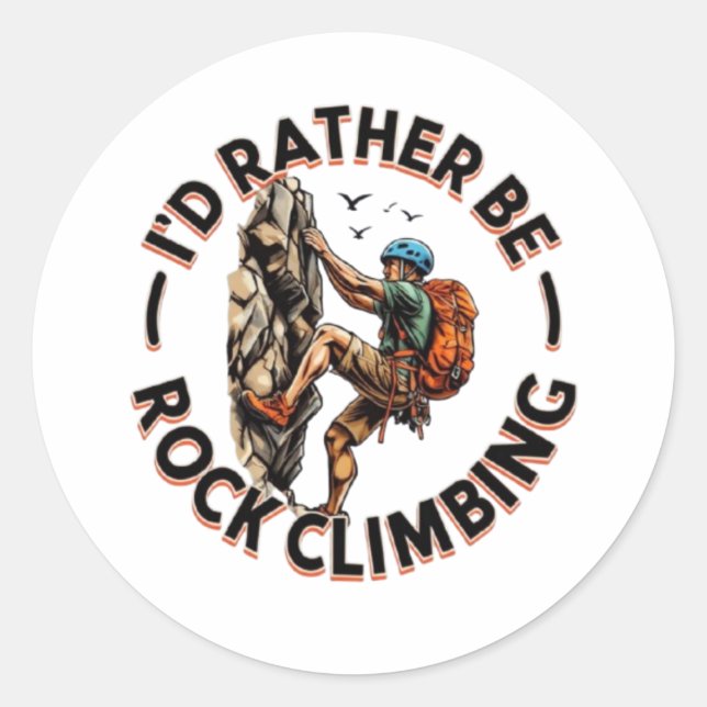"I'd Rather Be Rock Climbing" Adventure Classic Round Sticker (Front)