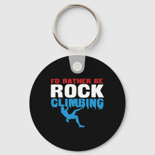I'd Rather Be Rock Climbing Bouldering  Key Ring