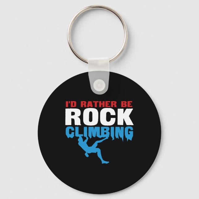 I'd Rather Be Rock Climbing Bouldering  Key Ring (Front)