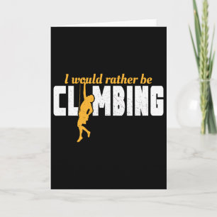I'd Rather Be Rock Climbing Climber Funny Mountain Card