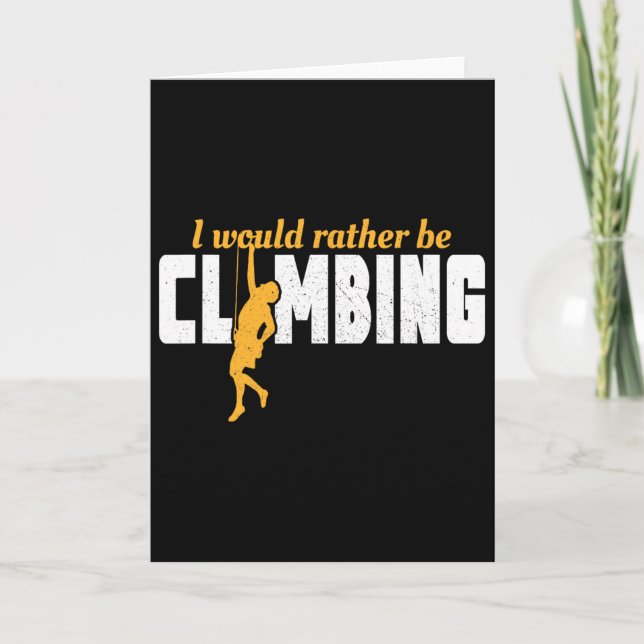 I'd Rather Be Rock Climbing Climber Funny Mountain Card (Front)