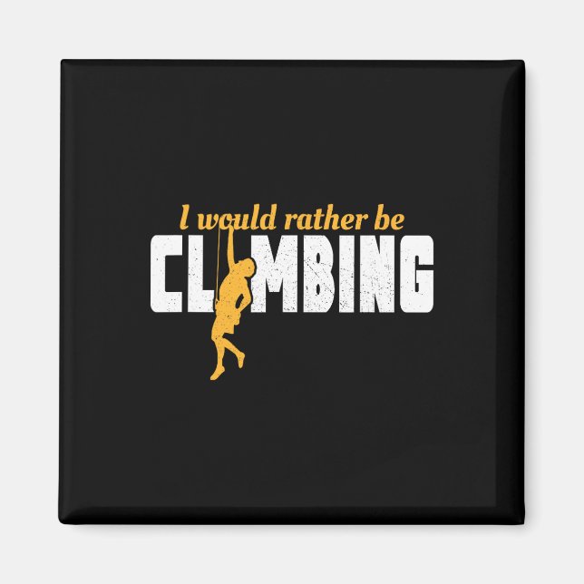 I'd Rather Be Rock Climbing Climber Funny Mountain Magnet (Front)