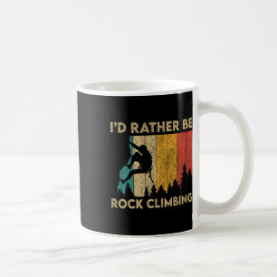 I'd Rather Be Rock Climbing Funny Vintage Boulderi Coffee Mug