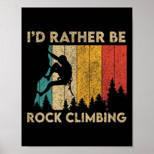 I'd Rather Be Rock Climbing Funny Vintage Boulderi Poster
