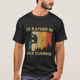 I'd Rather Be Rock Climbing Funny Vintage Boulderi T-Shirt