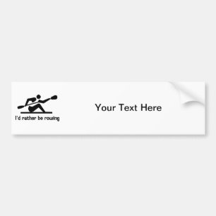 I'd rather be rowing bumper sticker