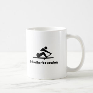 I'd rather be rowing coffee mug