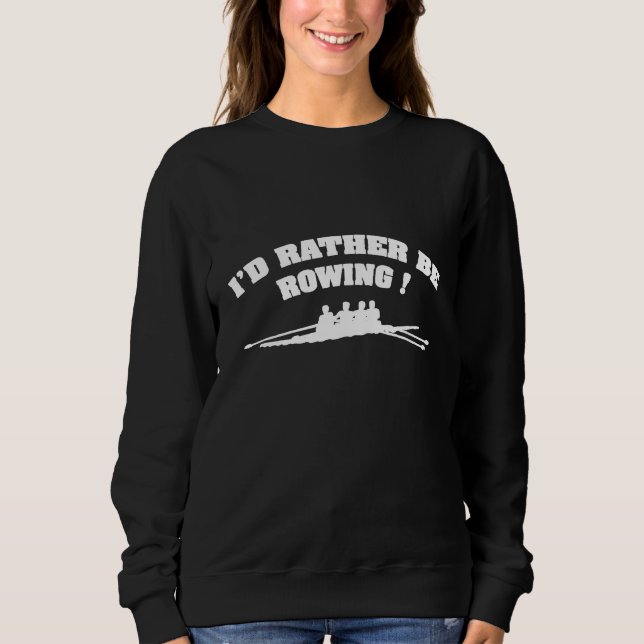 Id Rather Be Rowing Crew Shirt (Front)