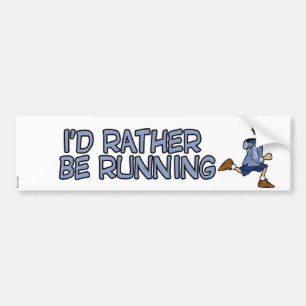id rather be running bumper sticker