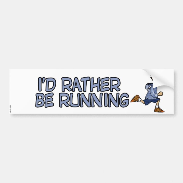 id rather be running bumper sticker (Front)
