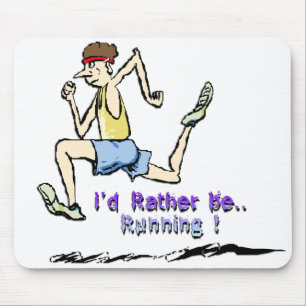 I'd Rather Be Running Mouse Pad