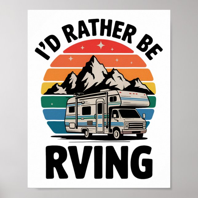 I'd Rather Be Rving Camping Hiking Funny Rv Camper Poster (Front)